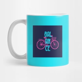 Bike. Life Is Like Riding A Bicycle To Keep Your Balance Mug